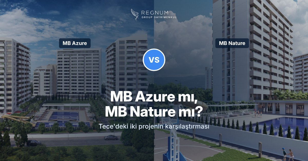 MB Azure mı, MB Nature mı? Tece'deki İki Projenin Karşılaştırması