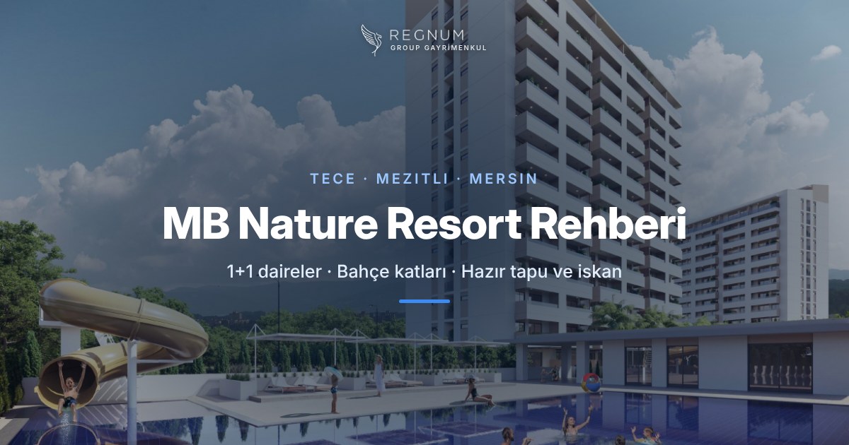 MB Nature Resort Rehberi: 1+1 Daireler, Bahçe Katları ve Aidat